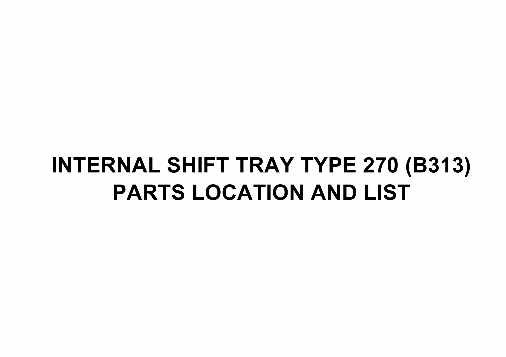 RICOH Options B313 INTERNAL-SHIFT-TRAY-TYPE-270 Parts Catalog PDF download-1